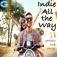 Alan Paul Ett - Indie All The Way: Positive Energy Rock