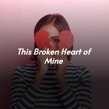 Various Artists - This Broken Heart of Mine