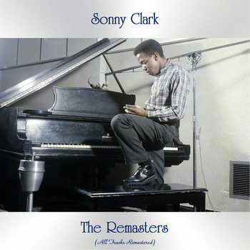 Sonny Clark - The Remasters (All Tracks Remastered)