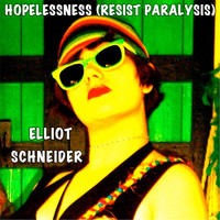 Elliot Schneider - Hopelessness (Resist Paralysis) [Demo Version]
