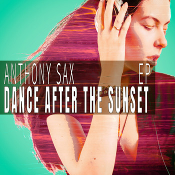 Anthony Sax - Dance After The Sunset - EP