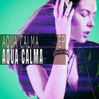 Aqua Calma - Acqua Calma - EP