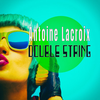 Antoine Lacroix - Double String