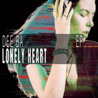 Dee Ba - Lonely Heart - EP