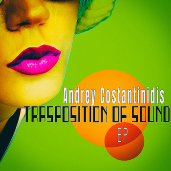 Andrey Costantinidis - Trasposition Of Sound - EP