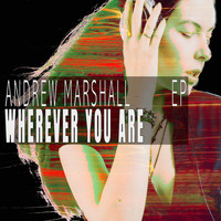Andrew Marshall - Wherever You Are - EP
