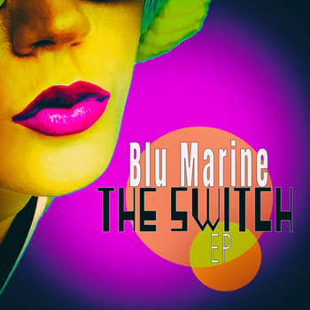 Blu Marine - The Switch - EP