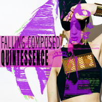 Falling Composed - Quintessence