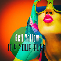 Geff Yallow - It'S Your Turn