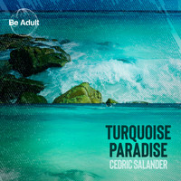 Cedric Salander - Turquoise Paradise