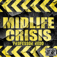 Professor Redd - MidLife Crisis (Explicit)