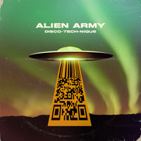 Alien Army - Disco-Tech-Nique