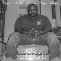 Edge - Can't Hold a Good Guy Down