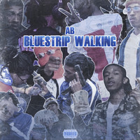 AB - Bluestrip Walking (Explicit)