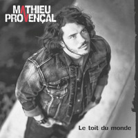 Mathieu Provençal - Le toit du monde