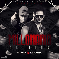 El Alfa - Millonario al Tiro (feat. La Manta)