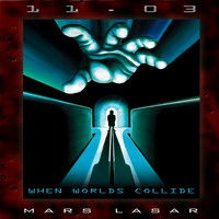 Mars Lasar - 11.03 When Worlds Collide