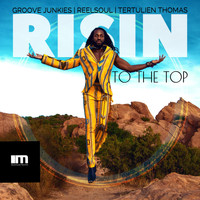 Groove Junkies & Reelsoul - Risin' to the Top (Groove n' Soul Mixes)
