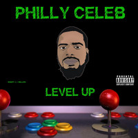 Philly Celeb - Level Up (Explicit)