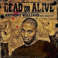 Anthony Williams - Dead Or Alive (feat. Bola Zion) [Single]