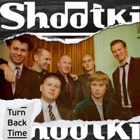Shootki - Turn Back Time