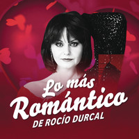 Rocío Dúrcal - Lo Más Romántico de