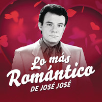 José José - Lo Más Romántico de