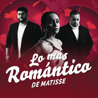 Matisse - Lo Más Romántico de