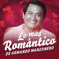Armando Manzanero - Lo Más Romántico de