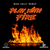 Magickal - Play With Fire (Mike Jolly Remix)