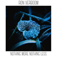 Ron Verboom - Nothing More Nothing Less