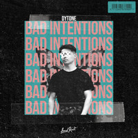 DYTONE - Bad Intentions