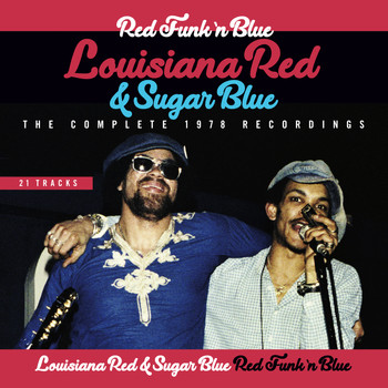 Louisiana Red & Sugar Blue - The Complete 1978 Recordings