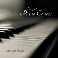 Christine Brown - Elegant Piano Covers