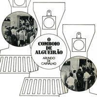 Arlindo De Carvalho - O Comboio de Algueirão