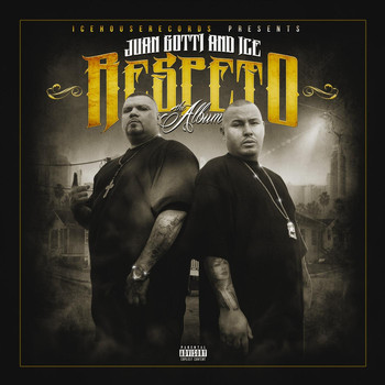 Ice, Juan Gotti & G Man - Respeto: The Album (Explicit)