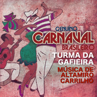 Turma da Gafieira - Genuino Carnaval Brasileiro (Musica De Altamiro Carrilho (Remasterizado))
