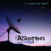 The Adjustments - Is Anybody out There?