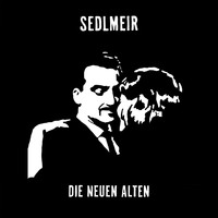 Sedlmeir - Die Neuen Alten (Explicit)
