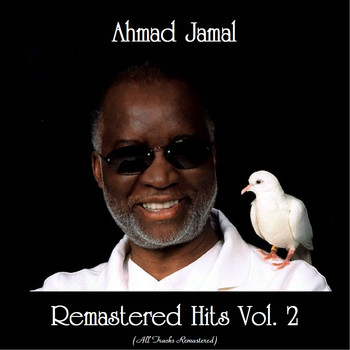 Ahmad Jamal - Remastered Hits Vol. 2 (All Tracks Remastered)