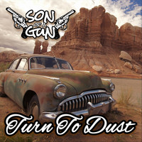 Son of a Gun - Turn to Dust (Explicit)