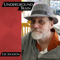 Lee Jackson - Underground Train