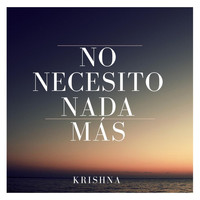 Krishna - No Necesito Nada Más
