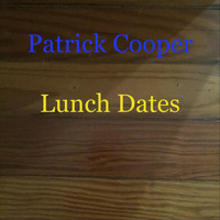 Patrick Cooper - Lunch Dates
