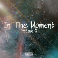 Primex - In the Moment (Explicit)