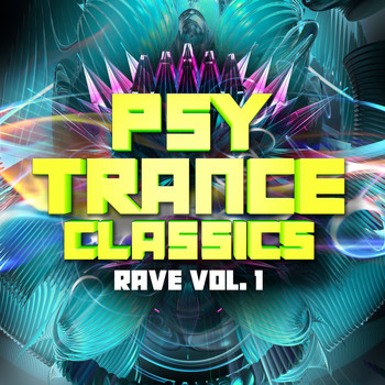 Various Artists - Psy Trance Classics: Rave, Vol. 1