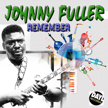 Johnny Fuller - Johnny Fuller Remember