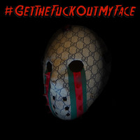 Crewsont - #getthefuckoutmyface (Explicit)