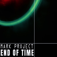 Mark Project - End Of Time