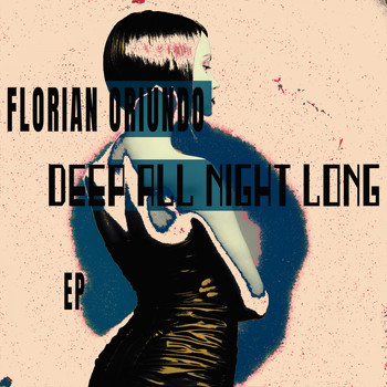 Florian Oriundo - Deep All Night Long - EP